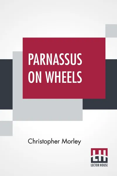 Обложка книги Parnassus On Wheels, Christopher Morley