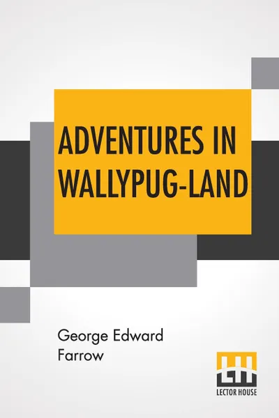 Обложка книги Adventures In Wallypug-Land, George Edward Farrow