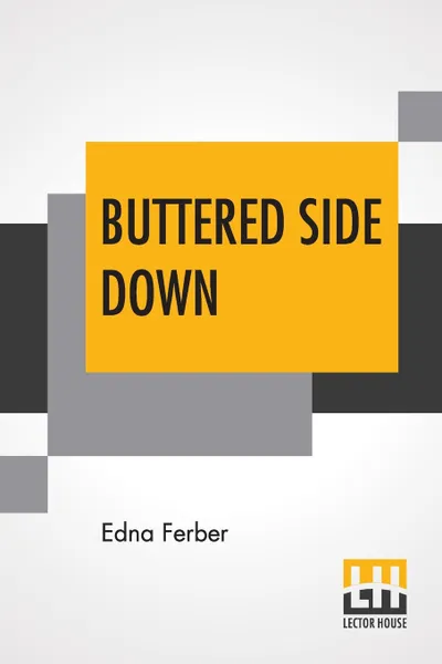 Обложка книги Buttered Side Down. Stories, Edna Ferber