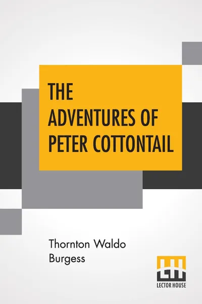 Обложка книги The Adventures Of Peter Cottontail, Thornton Waldo Burgess