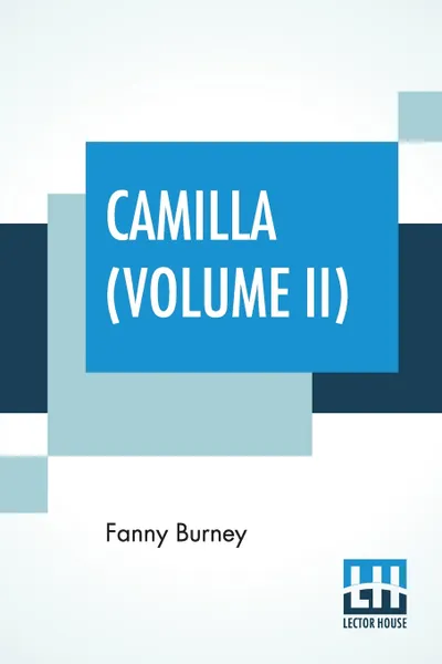 Обложка книги Camilla (Volume II). Or A Picture Of Youth, Fanny Burney