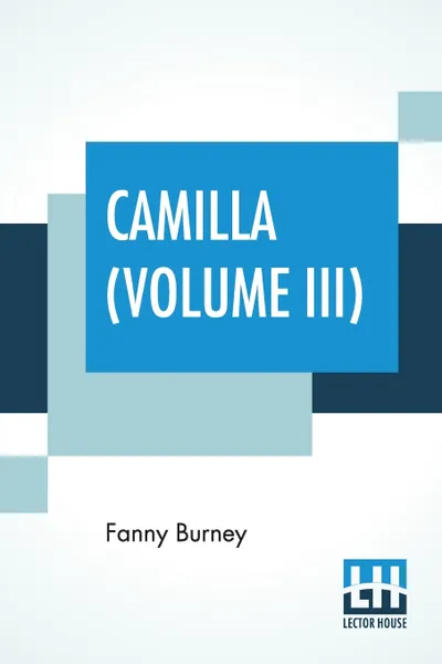 Обложка книги Camilla (Volume III). Or A Picture Of Youth, Fanny Burney