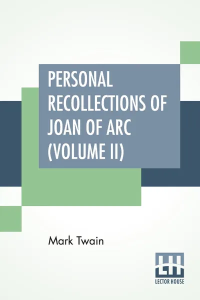 Обложка книги Personal Recollections Of Joan Of Arc (Volume II), Mark Twain (Samuel Langhorne Clemens)