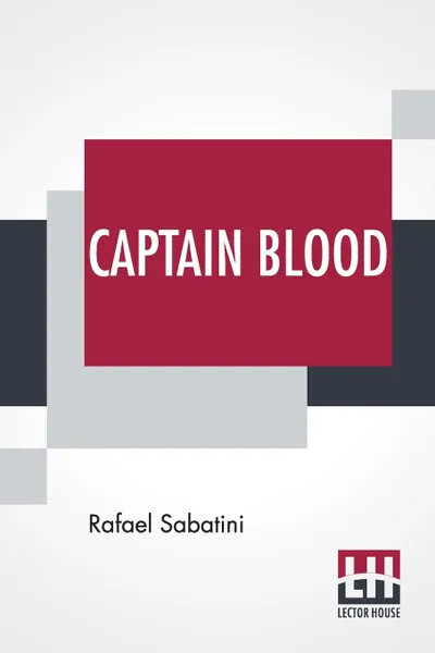 Обложка книги Captain Blood. His Odyssey, Rafael Sabatini