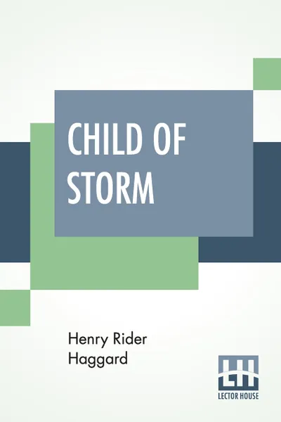 Обложка книги Child Of Storm, Henry Rider Haggard