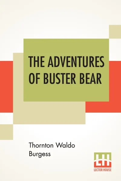 Обложка книги The Adventures Of Buster Bear, Thornton Waldo Burgess