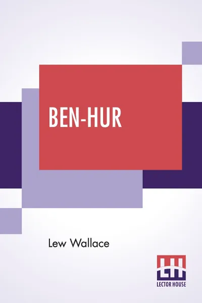 Обложка книги Ben-Hur. A Tale Of The Christ, Lew Wallace