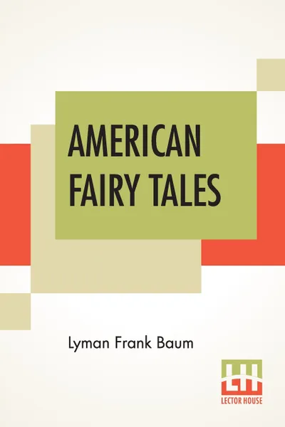 Обложка книги American Fairy Tales, Lyman Frank Baum