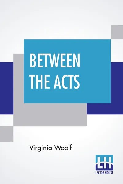 Обложка книги Between The Acts, Virginia Woolf