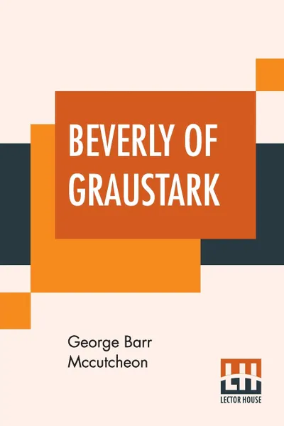 Обложка книги Beverly Of Graustark, George Barr Mccutcheon