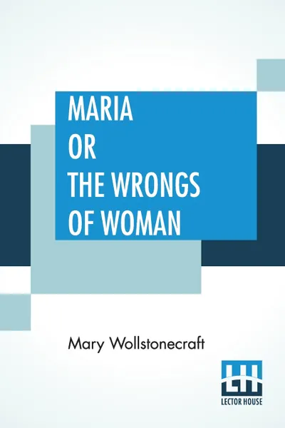 Обложка книги Maria Or The Wrongs Of Woman, Mary Wollstonecraft