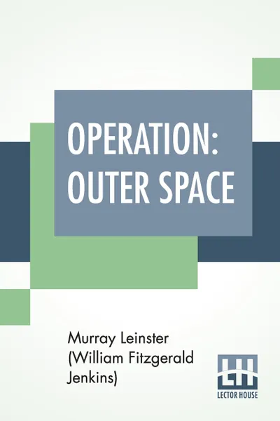 Обложка книги Operation. Outer Space, M Leinster (William Fitzgerald Jenkins)