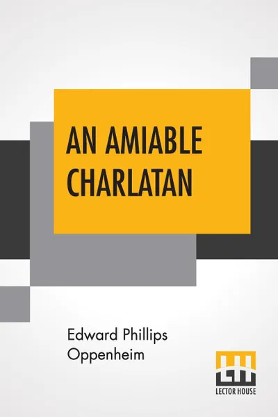 Обложка книги An Amiable Charlatan, Edward Phillips Oppenheim