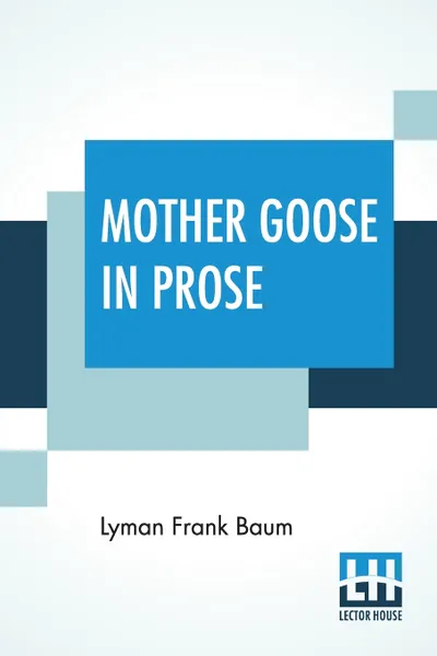 Обложка книги Mother Goose In Prose, Lyman Frank Baum