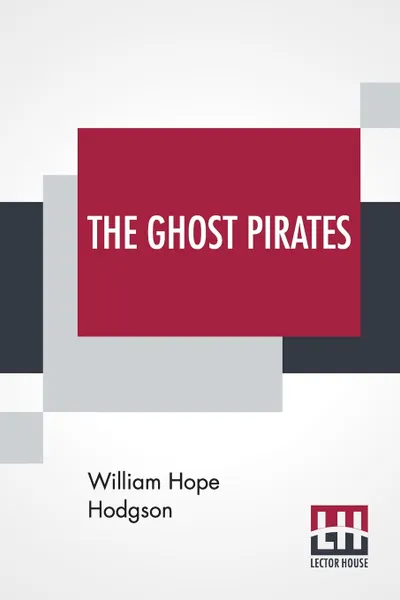 Обложка книги The Ghost Pirates, William Hope Hodgson