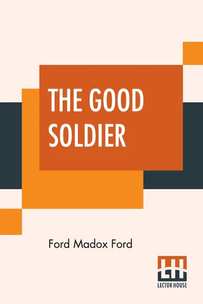 Обложка книги The Good Soldier, Ford Madox Ford