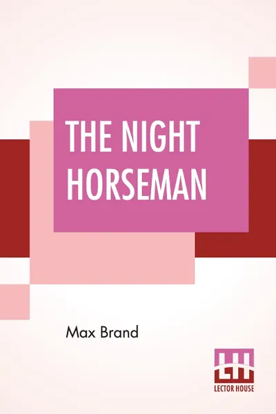 Обложка книги The Night Horseman, Max Brand