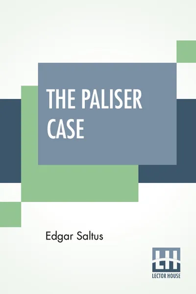 Обложка книги The Paliser Case, Saltus Edgar