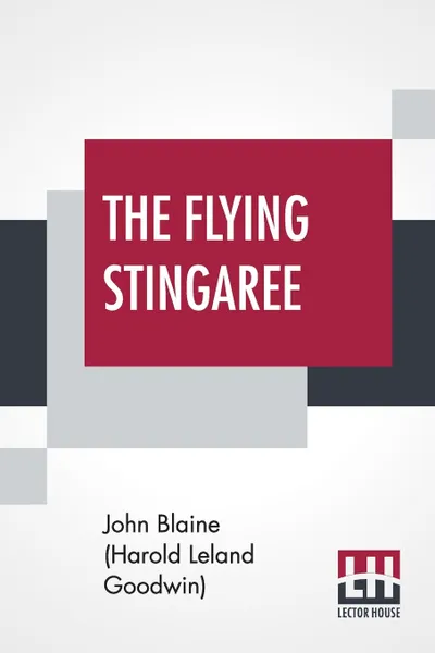 Обложка книги The Flying Stingaree, John Blaine (Harold Leland Goodwin)