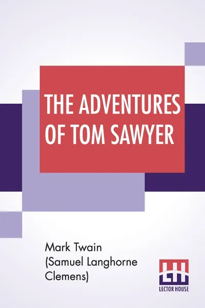 Обложка книги The Adventures Of Tom Sawyer, Mark Twain (Samuel Langhorne Clemens)