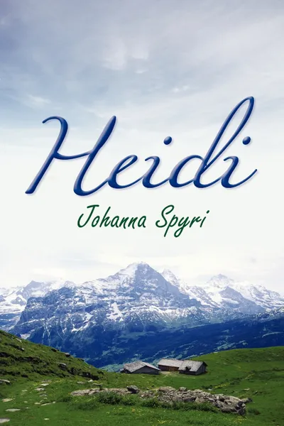 Обложка книги Heidi, Johanna Spyri, Elisabeth P. Stork