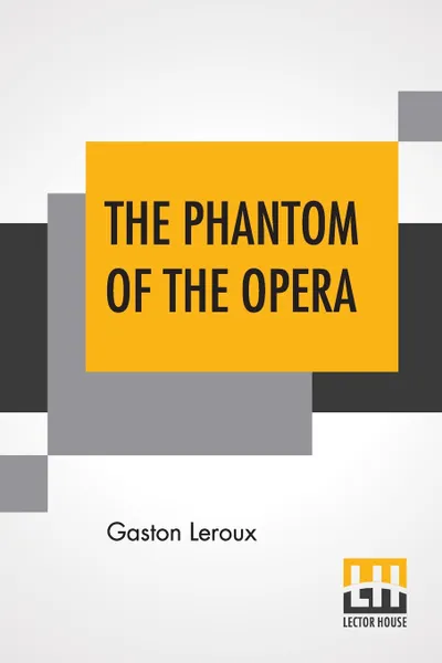 Обложка книги The Phantom Of The Opera, Gaston Leroux