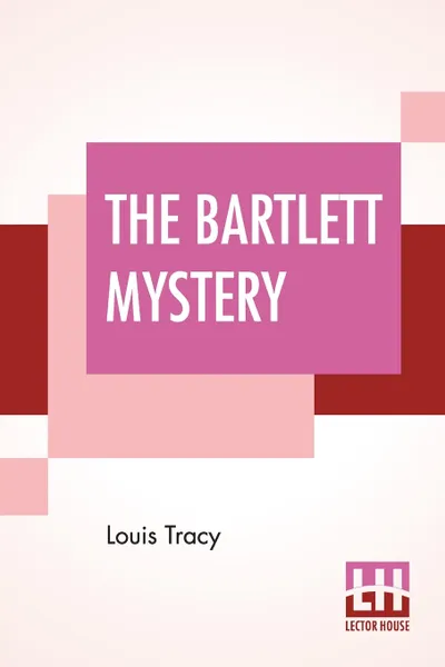 Обложка книги The Bartlett Mystery, Louis Tracy