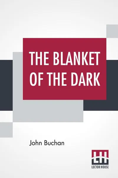 Обложка книги The Blanket Of The Dark, John Buchan