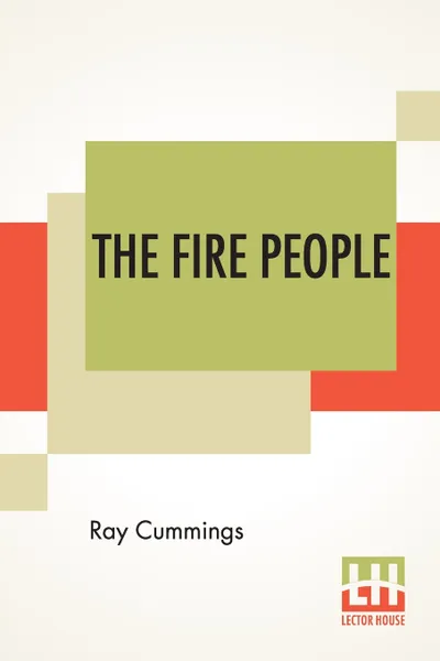 Обложка книги The Fire People, Ray Cummings