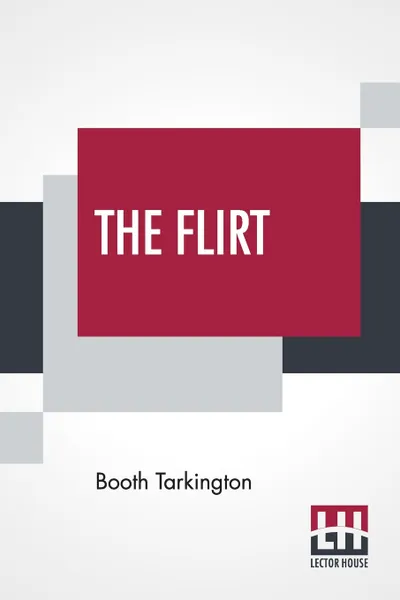 Обложка книги The Flirt, Booth Tarkington