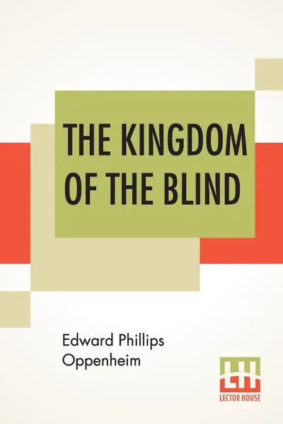 Обложка книги The Kingdom Of The Blind, Edward Phillips Oppenheim