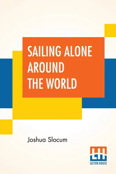 Обложка книги Sailing Alone Around The World, Joshua Slocum