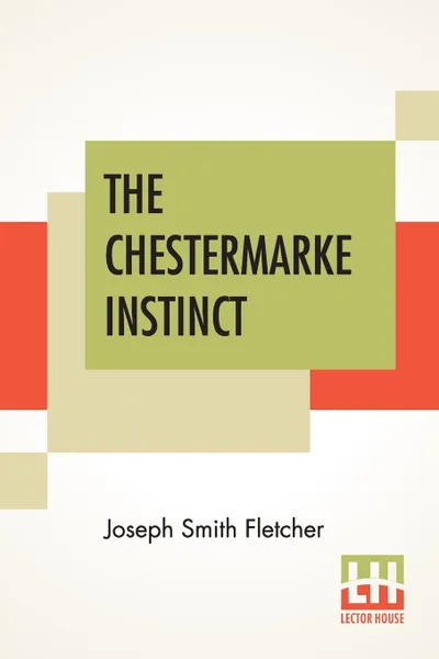 Обложка книги The Chestermarke Instinct, Joseph Smith Fletcher