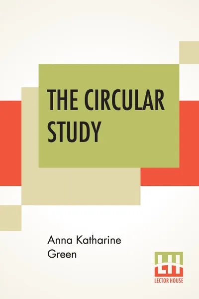 Обложка книги The Circular Study, Anna Katharine Green