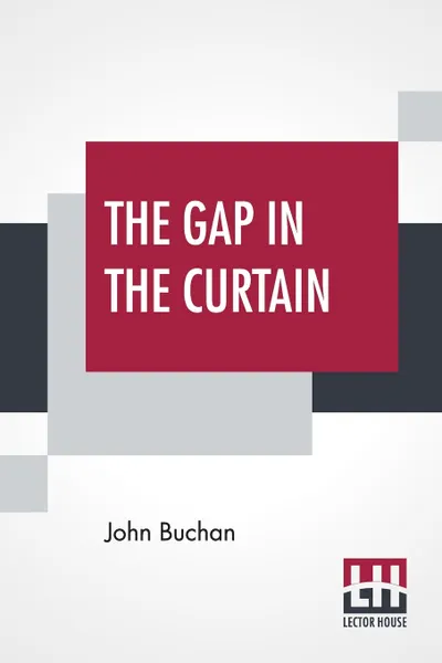 Обложка книги The Gap In The Curtain, John Buchan