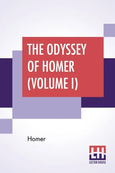 Обложка книги The Odyssey Of Homer (Volume I). Translated By Alexander Pope, Homer, Alexander Pope