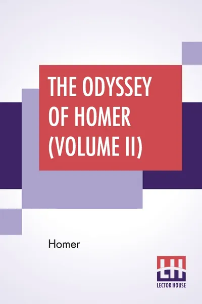 Обложка книги The Odyssey Of Homer (Volume II). Translated By Alexander Pope, Homer, Alexander Pope