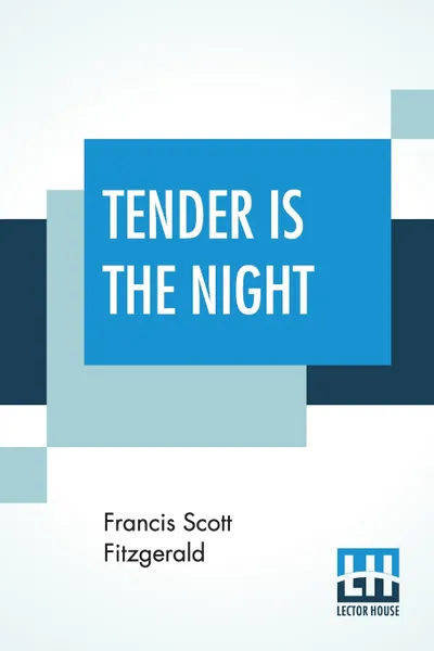 Обложка книги Tender Is The Night, Francis Scott Fitzgerald