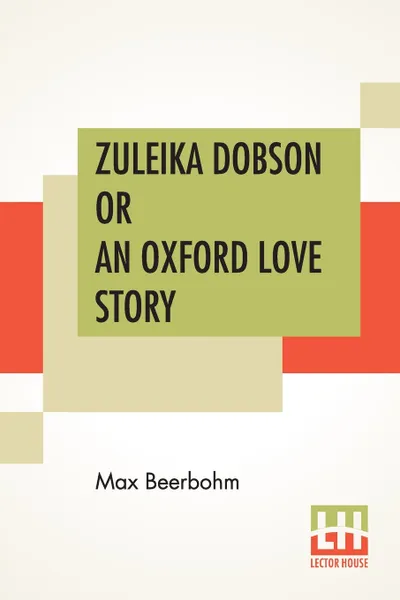 Обложка книги Zuleika Dobson Or An Oxford Love Story, Max Beerbohm