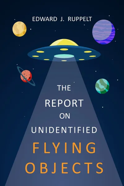 Обложка книги The Report On Unidentified Flying Objects, Edward J. Ruppelt