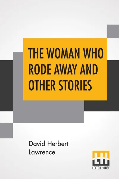 Обложка книги The Woman Who Rode Away And Other Stories, David Herbert Lawrence