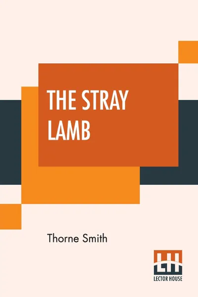 Обложка книги The Stray Lamb, Thorne Smith