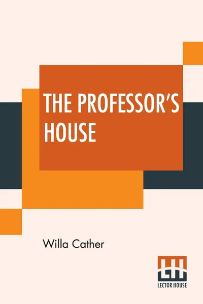 Обложка книги The Professor's House, Willa Cather