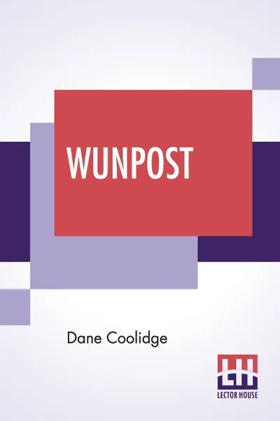 Обложка книги Wunpost, Dane Coolidge