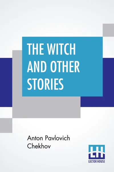 Обложка книги The Witch And Other Stories, Anton Pavlovich Chekhov