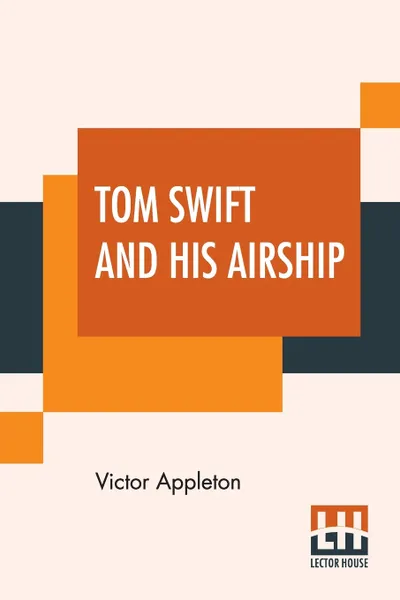 Обложка книги Tom Swift And His Airship, Victor Appleton