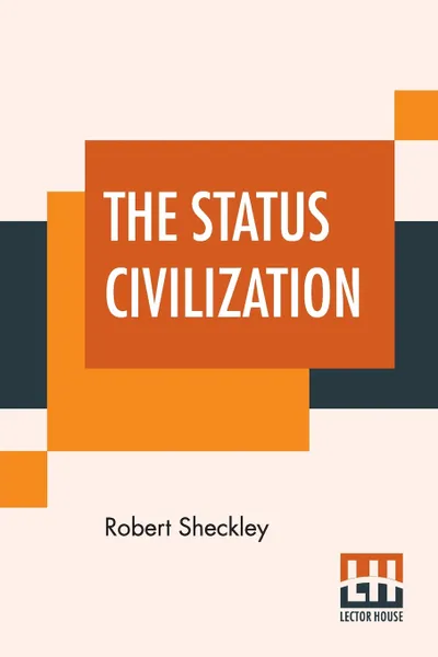 Обложка книги The Status Civilization, Robert Sheckley