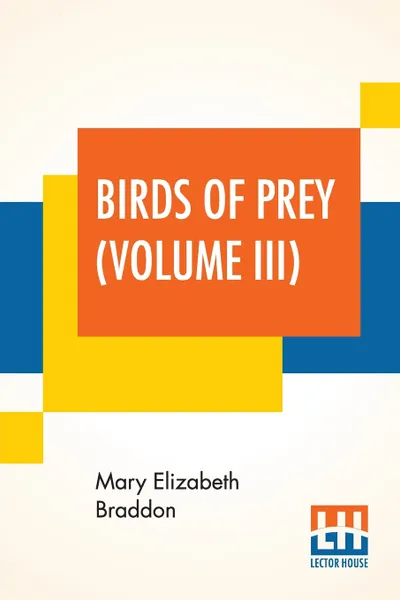 Обложка книги Birds Of Prey (Volume III), Mary Elizabeth Braddon