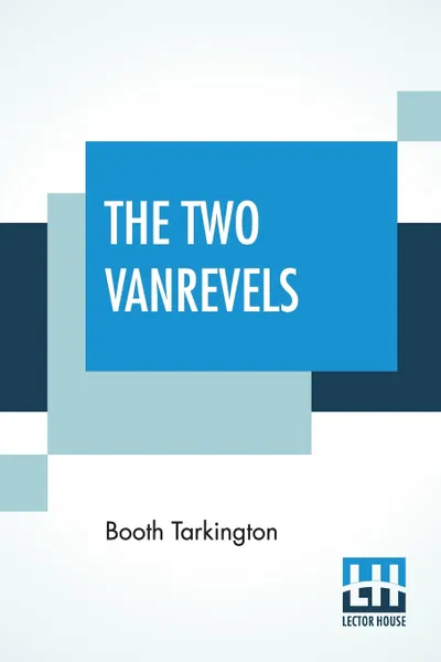 Обложка книги The Two Vanrevels, Booth Tarkington