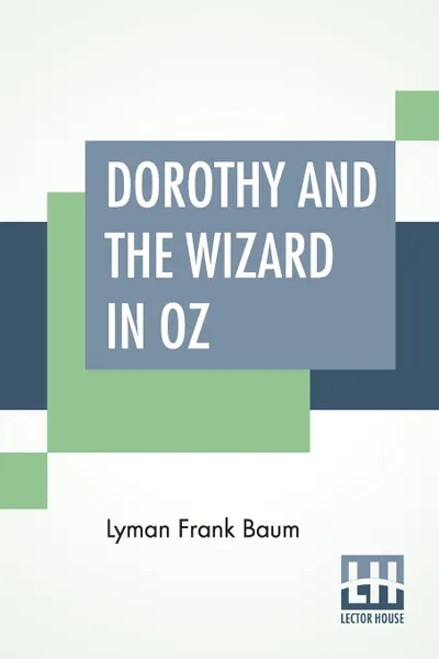 Обложка книги Dorothy And The Wizard In Oz, Lyman Frank Baum